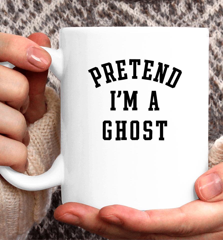 Pretend I'm A Ghost Coffee Mug