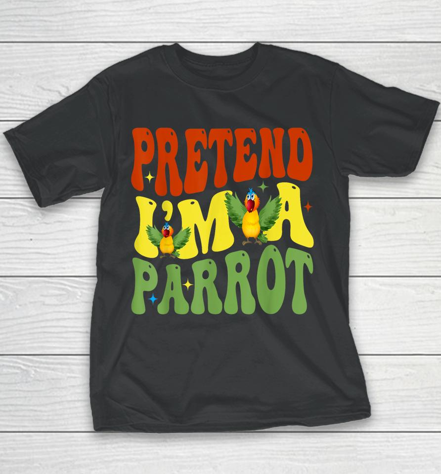 Pretend I'm A Parrot Funny Lazy Halloween Youth T-Shirt