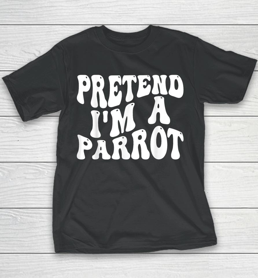 Pretend I'm A Parrot Halloween Youth T-Shirt