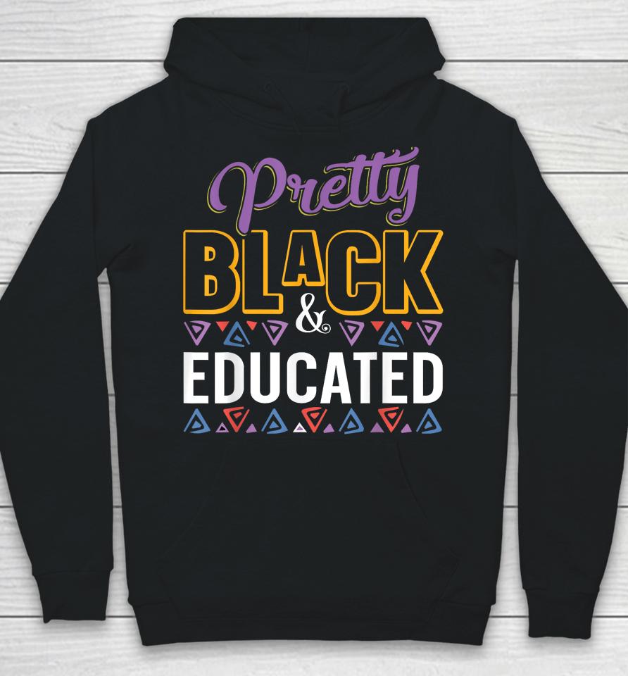 Pretty Black And Educated Black African American Hoodie