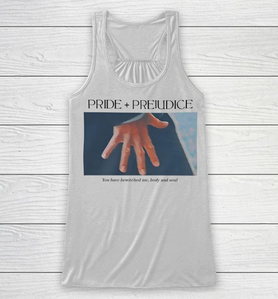 Pride And Prejudice You Have Bewitched Me Body And Soul Racerback Tank