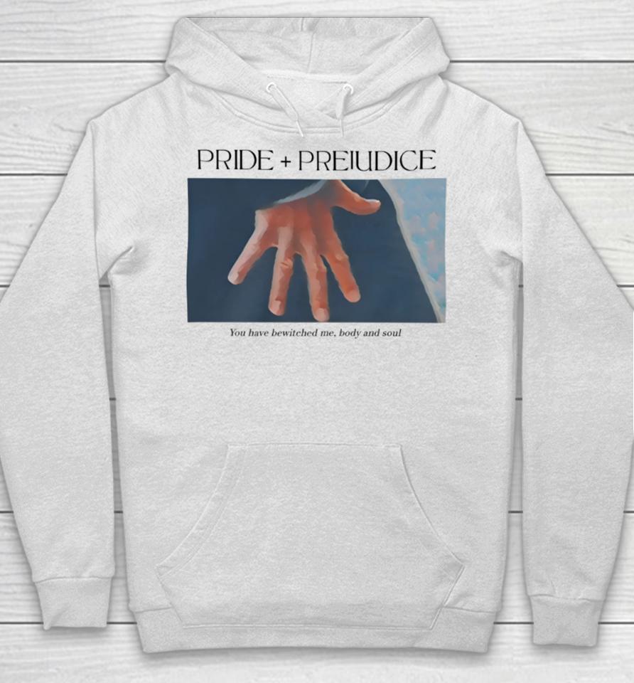 Pride And Prejudice You Have Bewitched Me Body And Soul Hoodie