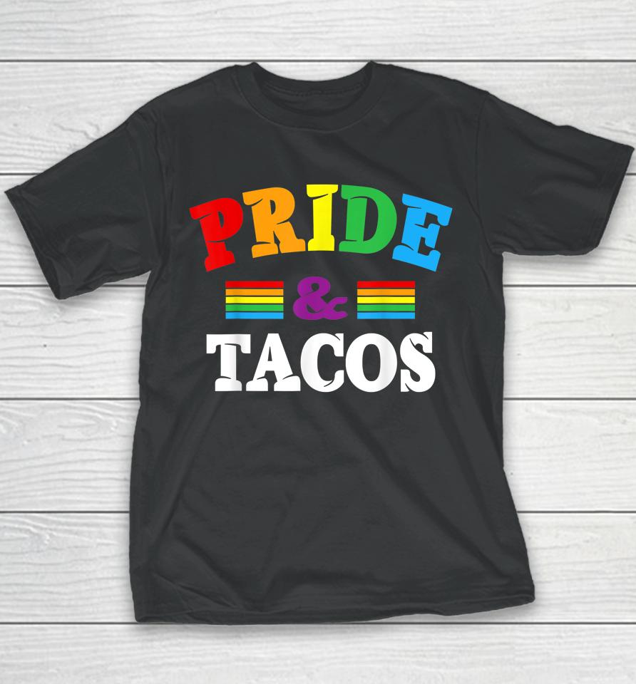 Pride &Amp; Tacos Lgbt Lgbtq  Gay Pride Rainbow Flag Taco Lover Youth T-Shirt