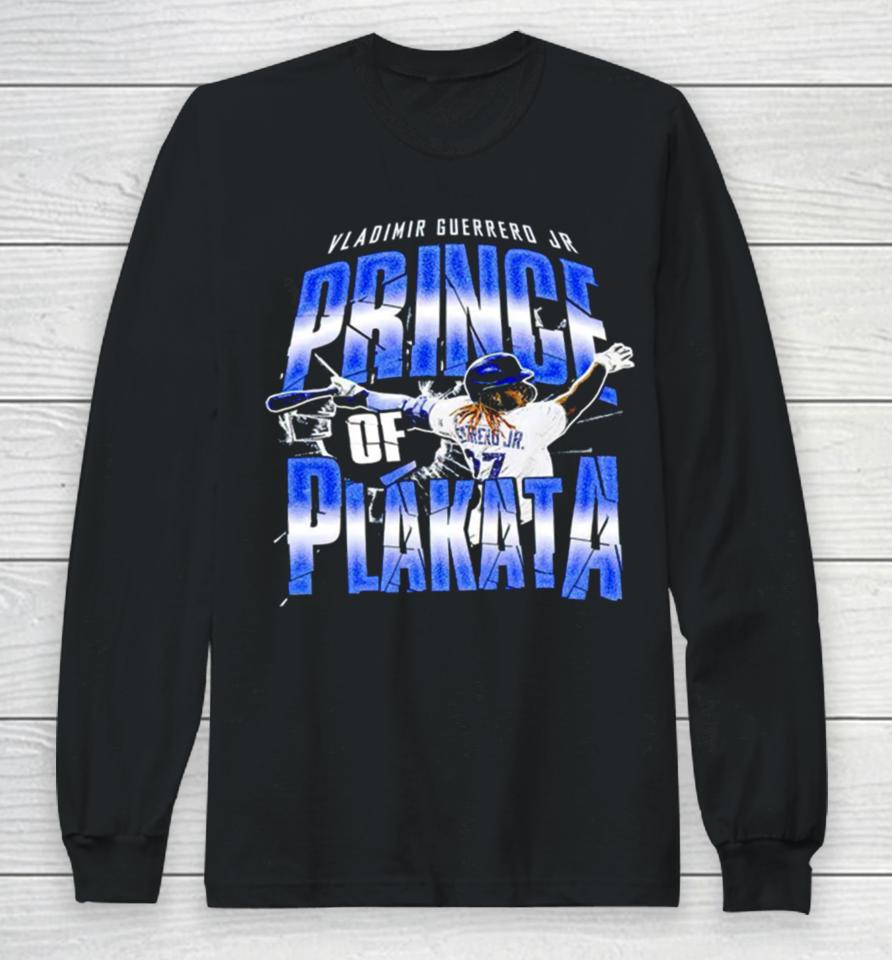 Prince Of Plakata Vladimir Guerrero Jr Long Sleeve T-Shirt