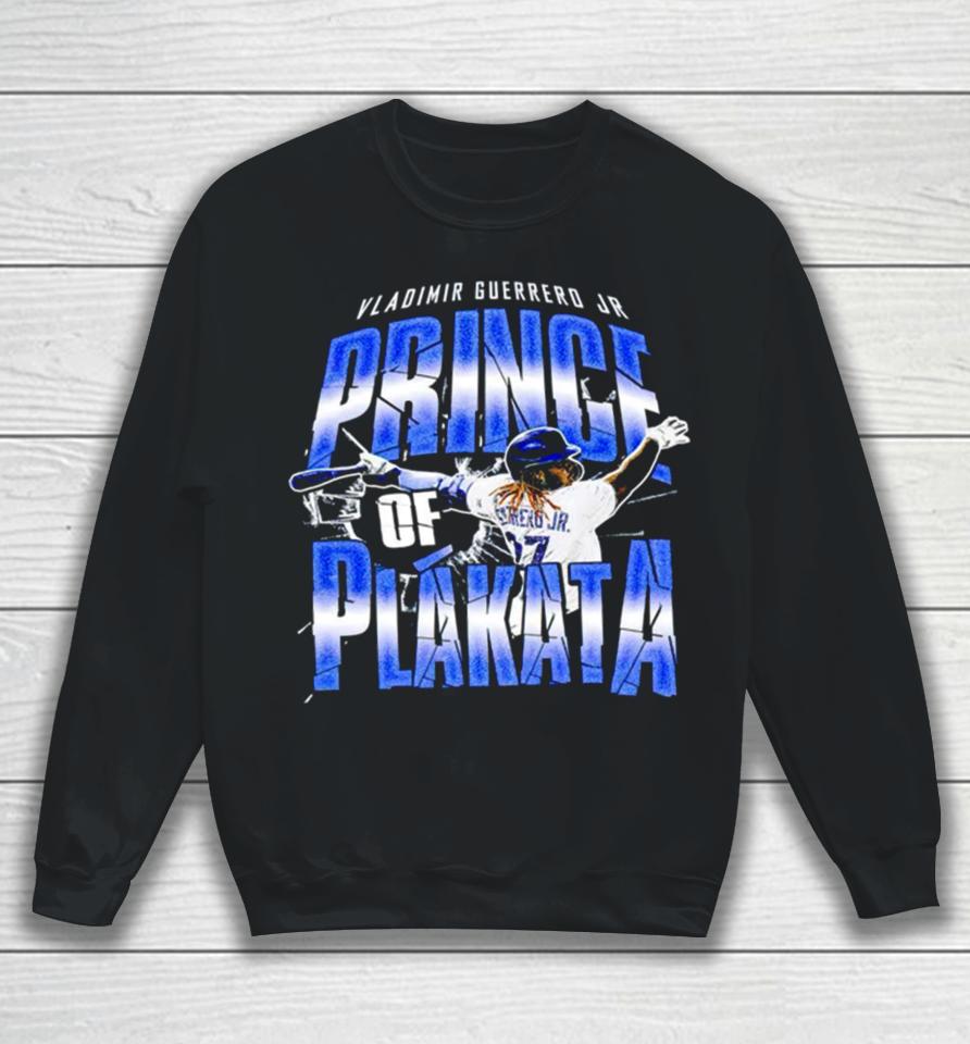 Prince Of Plakata Vladimir Guerrero Jr Sweatshirt