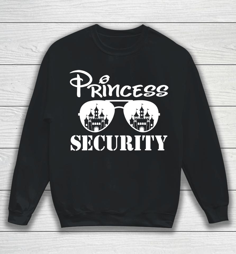 Princess Security Team Dad Mom Birthday Party Family Trip Sweatshirt