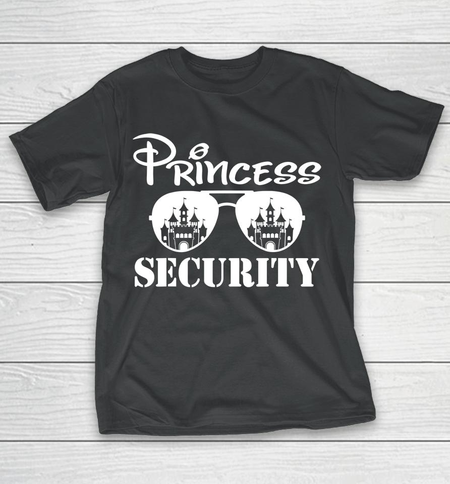 Princess Security Team Dad Mom Birthday Party Family Trip T-Shirt