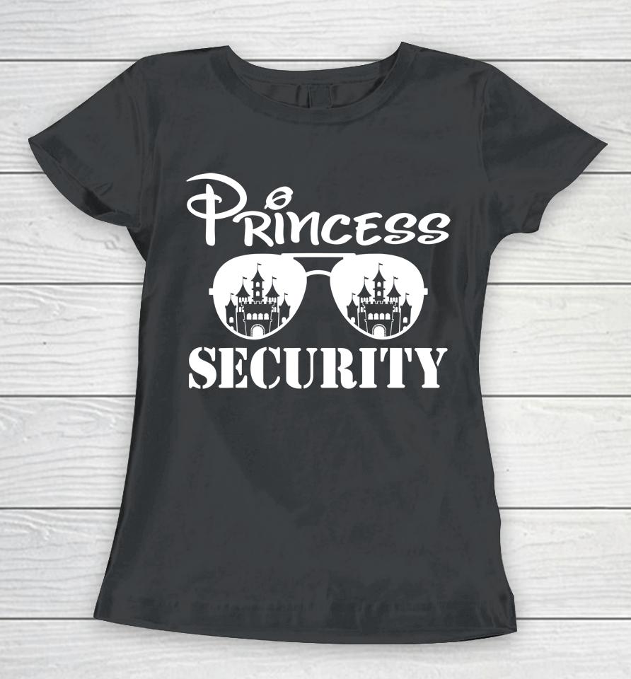 Princess Security Team Dad Mom Birthday Party Family Trip Women T-Shirt