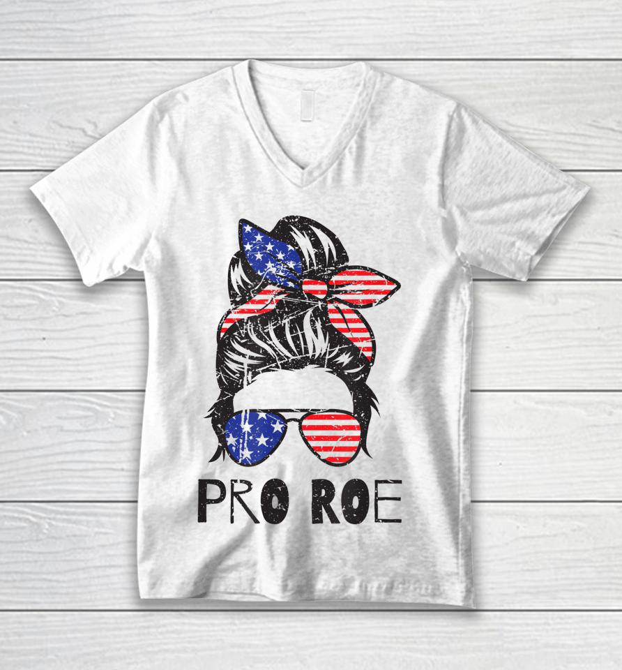 Pro 1973 Roe Shirt Cute Messy Bun Women's Right Unisex V-Neck T-Shirt