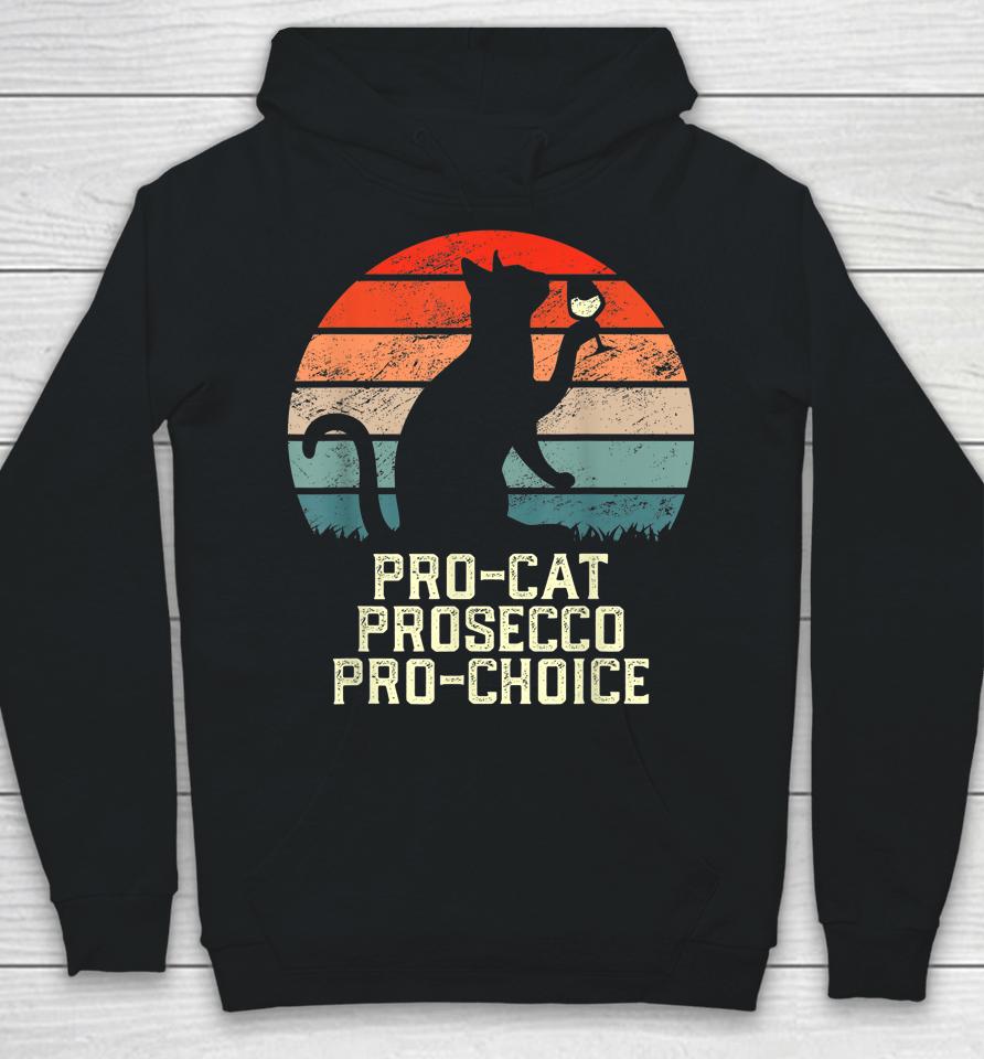 Pro-Cat Prosecco Pro Choice Scotus Defend Roe Hoodie