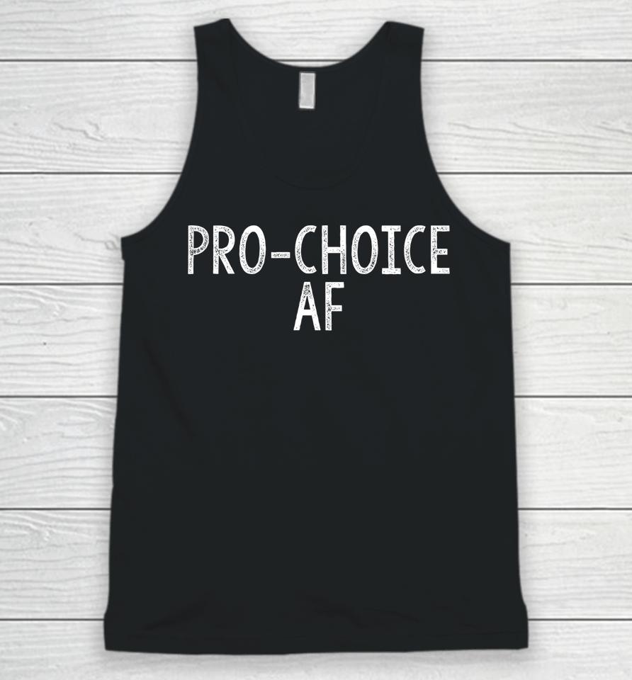 Pro Choice Af Reproductive Rights Unisex Tank Top