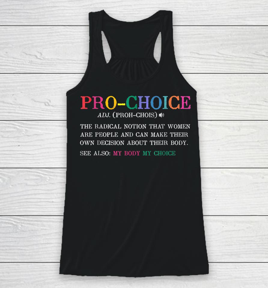 Pro Choice Definition Feminist Rights Funny Racerback Tank