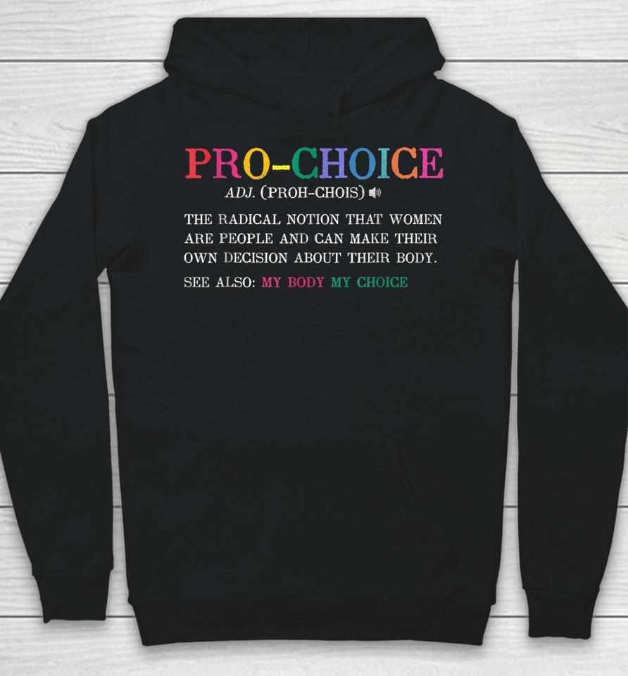 Pro Choice Definition Feminist Rights Funny Hoodie