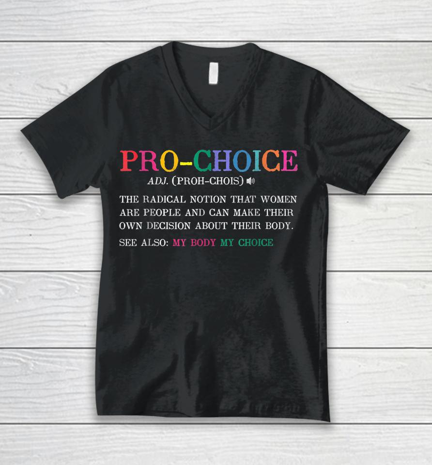Pro Choice Definition Feminist Rights Funny Unisex V-Neck T-Shirt