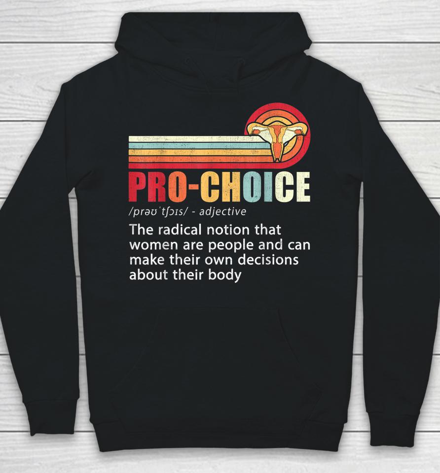 Pro Choice Definition Feminist Women's Rights My Body Choice Hoodie