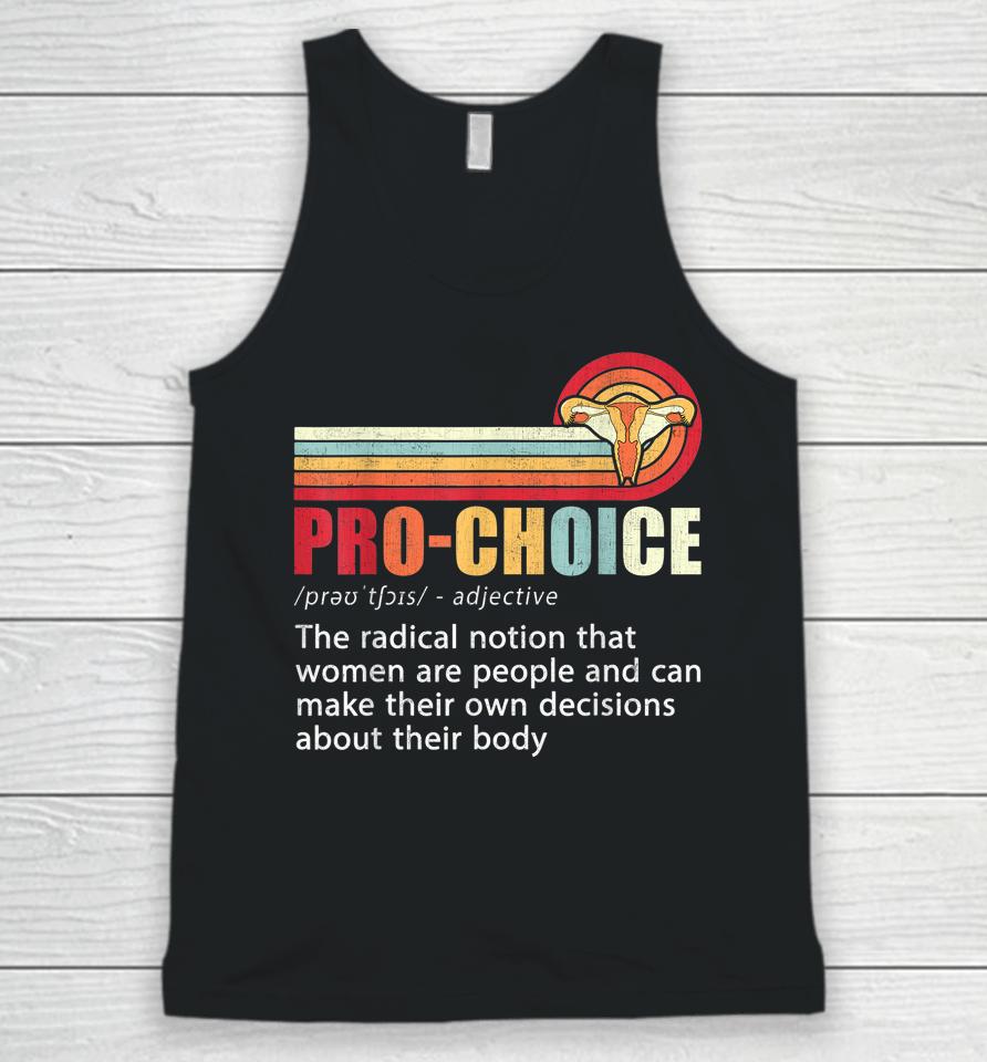 Pro Choice Definition Feminist Women's Rights My Body Choice Unisex Tank Top