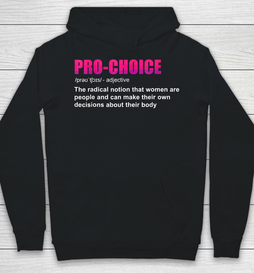 Pro Choice Definition Feminist Women's Rights My Choice Hoodie