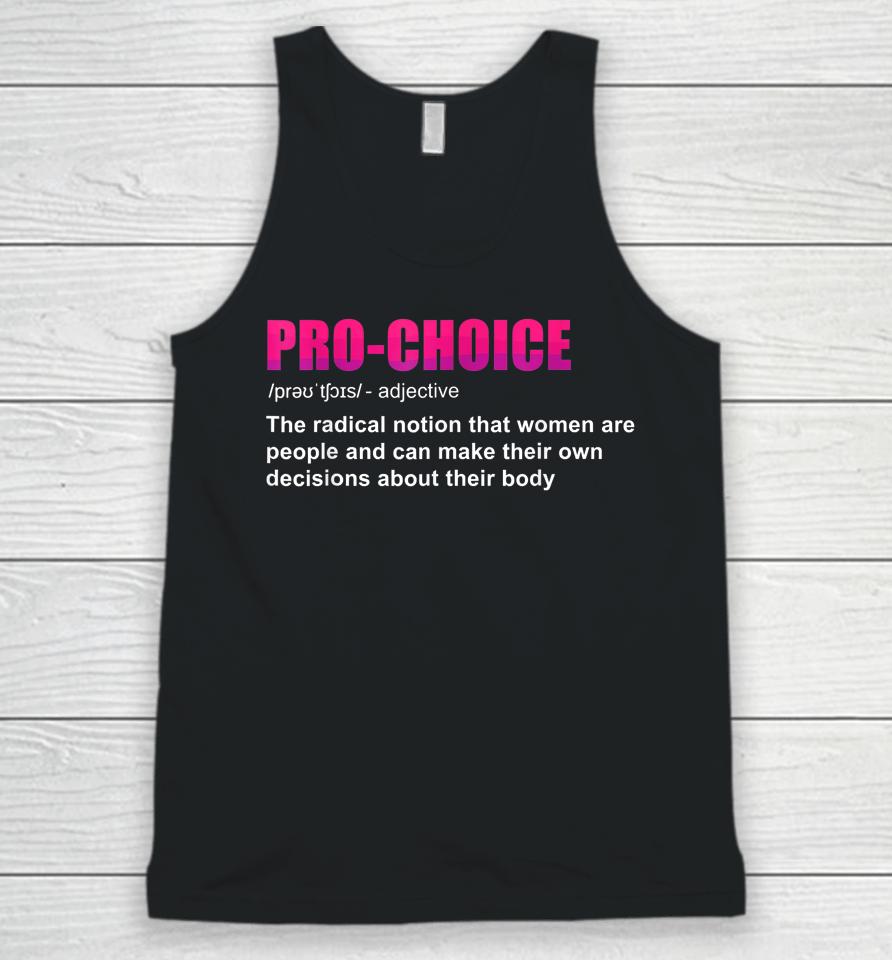 Pro Choice Definition Feminist Women's Rights My Choice Unisex Tank Top