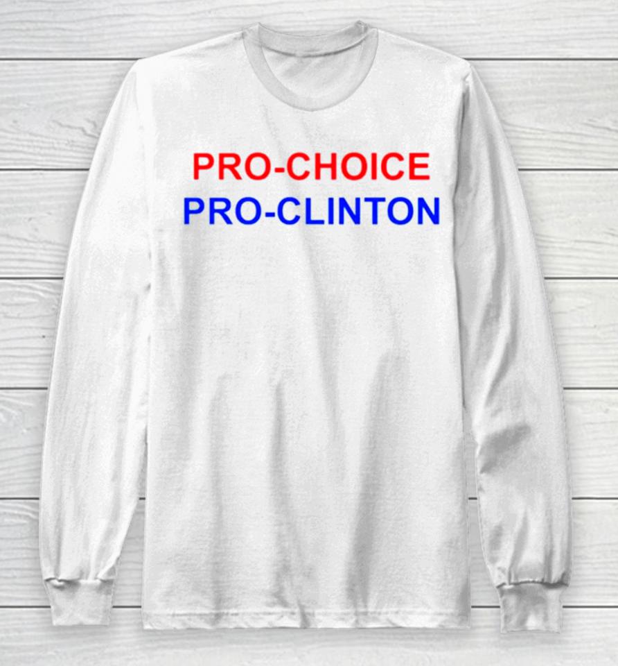 Pro Choice Pro Clinton Long Sleeve T-Shirt