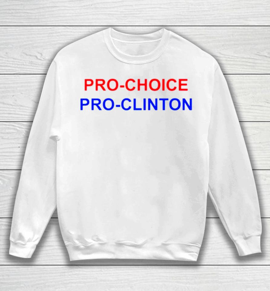 Pro Choice Pro Clinton Sweatshirt