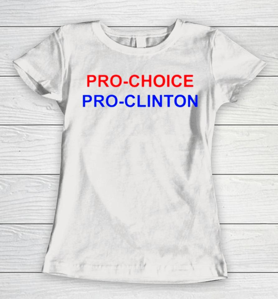 Pro Choice Pro Clinton Women T-Shirt
