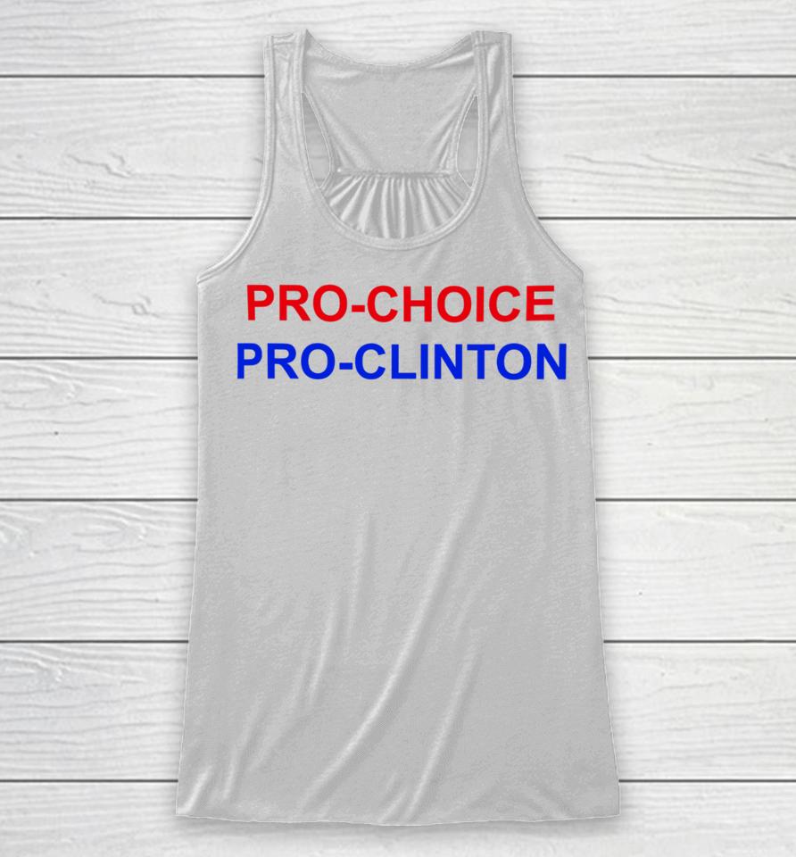 Pro Choice Pro Clinton Racerback Tank