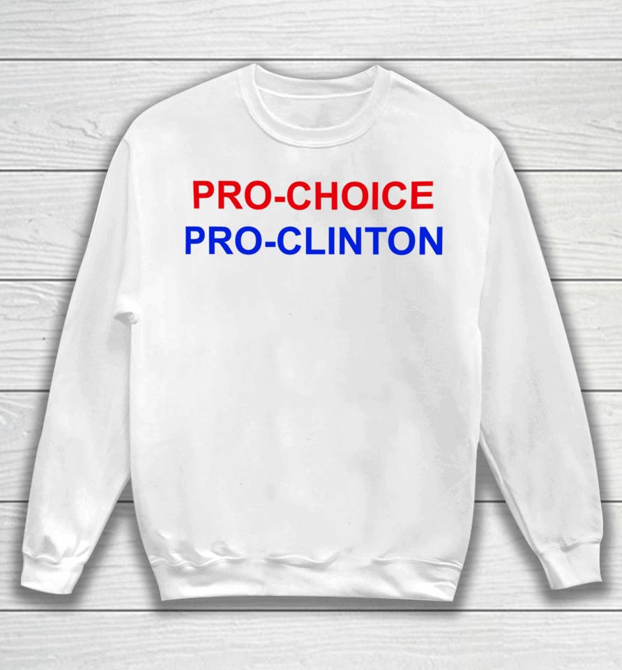 Pro Choice Pro Clinton Sweatshirt