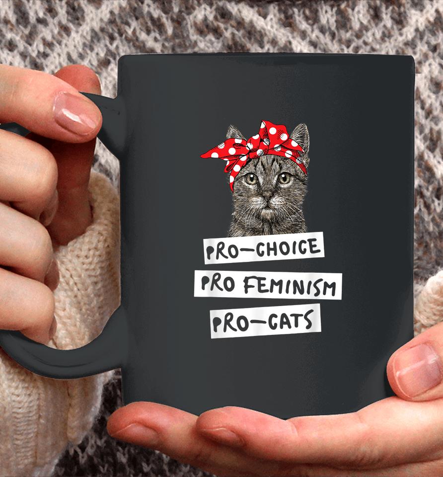 Pro Choice Pro Feminism Pro Cats Coffee Mug