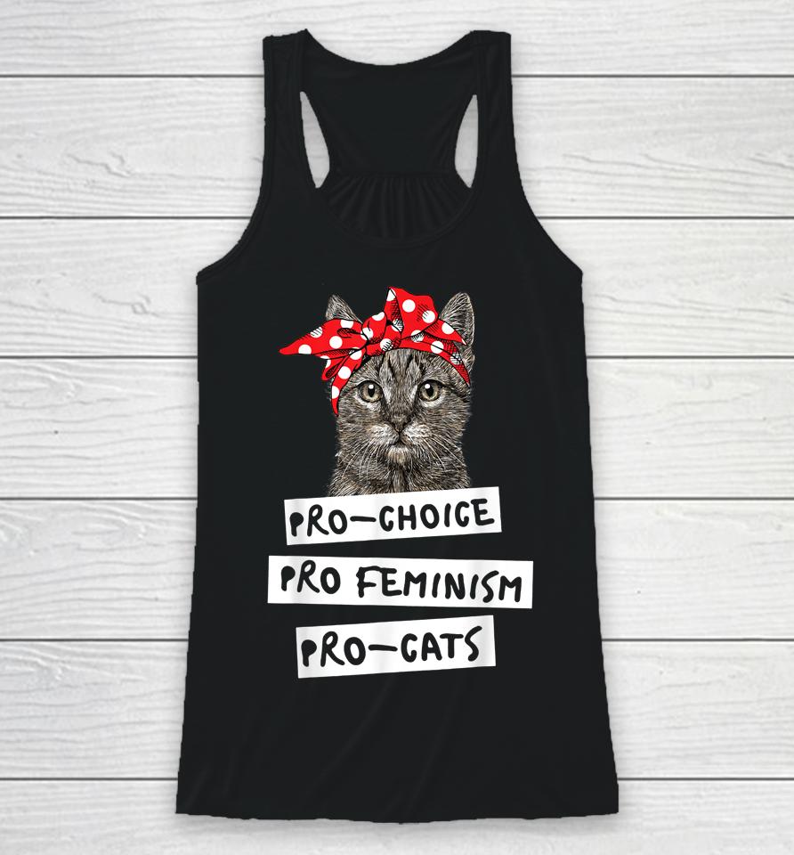 Pro Choice Pro Feminism Pro Cats Racerback Tank