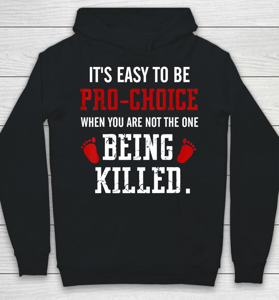 Pro-Life Anti Abortion Anti-Choice Movement Hoodie