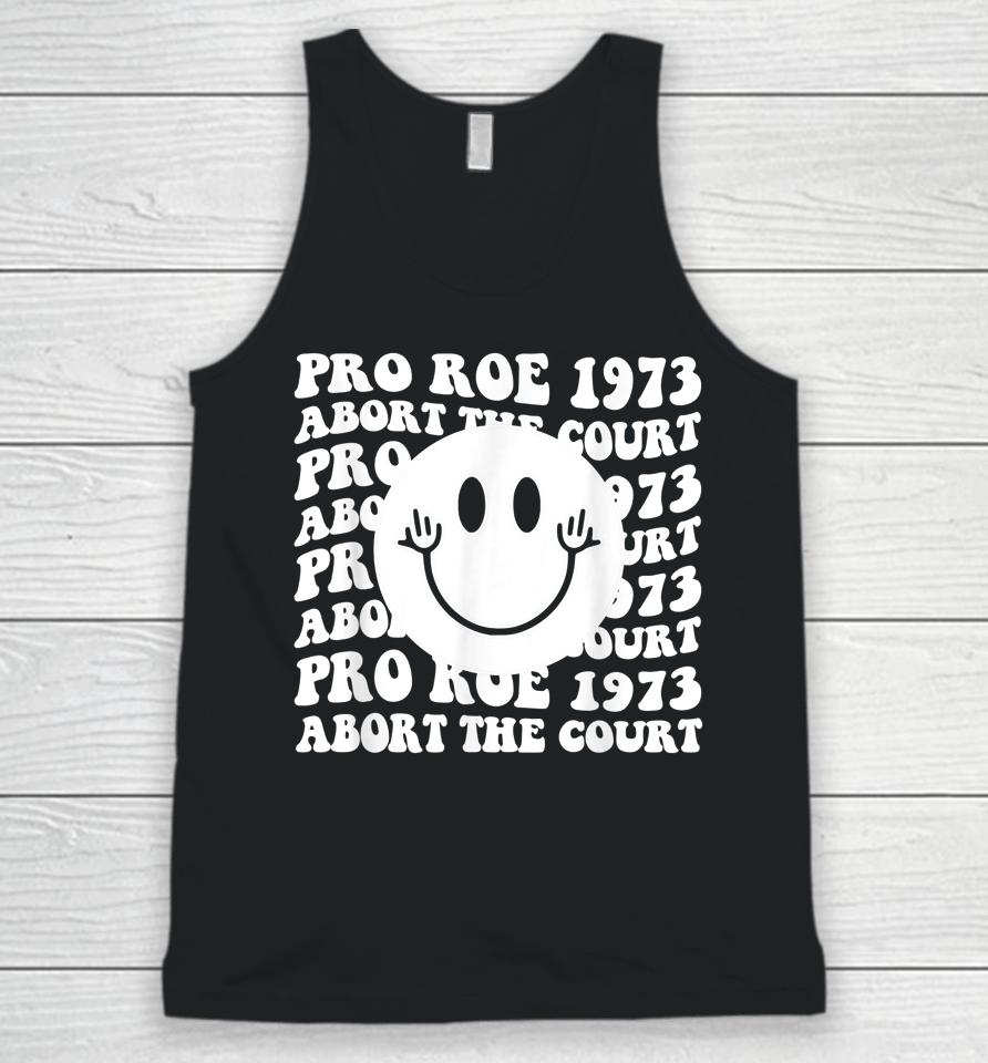 Pro Roe 1973 Abort The Court Pro Choice Women's Rights Unisex Tank Top