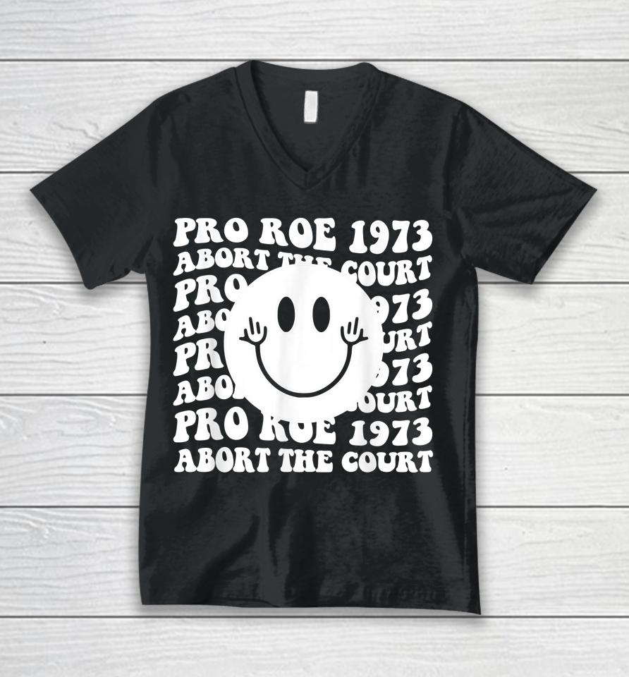Pro Roe 1973 Abort The Court Pro Choice Women's Rights Unisex V-Neck T-Shirt