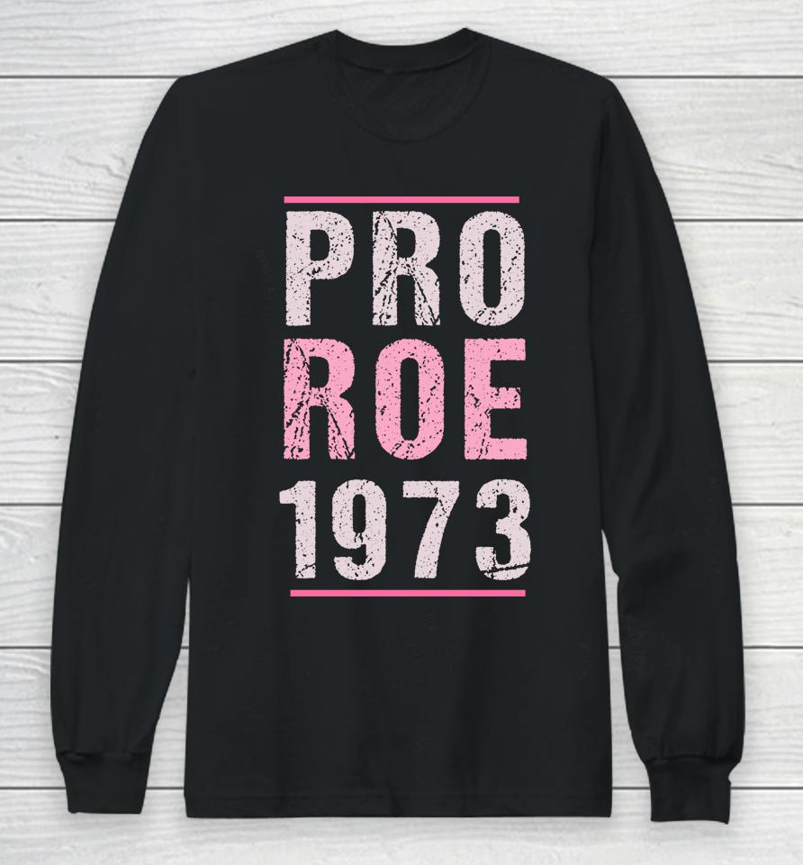 Pro Roe 1973 Pink Retro Fundamental Rights In Love Long Sleeve T-Shirt