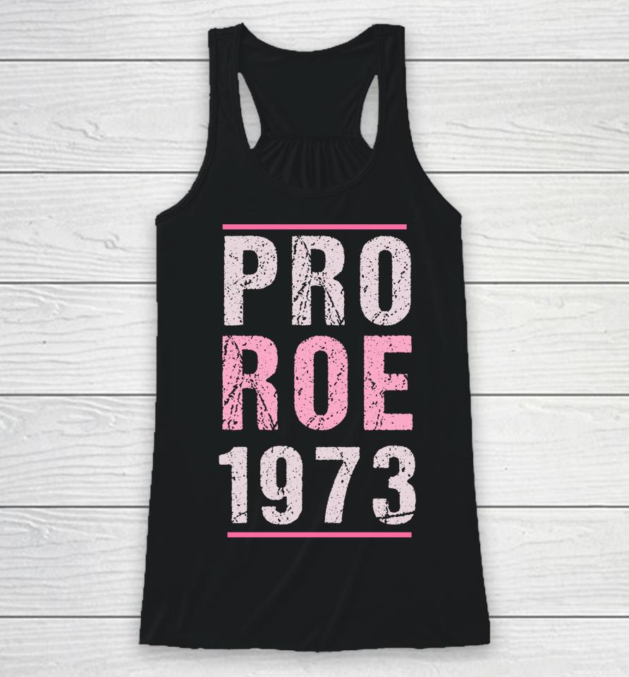Pro Roe 1973 Pink Retro Fundamental Rights In Love Racerback Tank