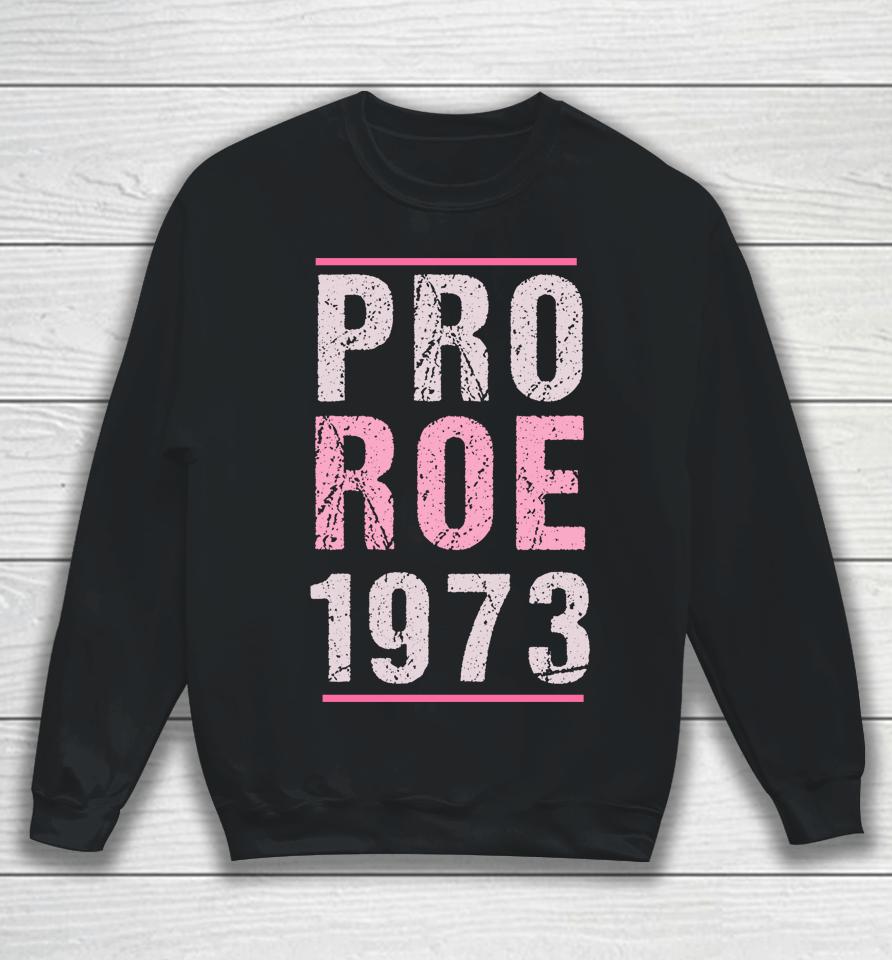 Pro Roe 1973 Pink Retro Fundamental Rights In Love Sweatshirt