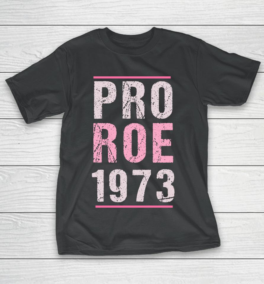 Pro Roe 1973 Pink Retro Fundamental Rights In Love T-Shirt