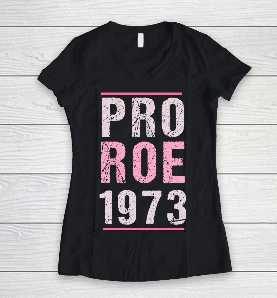 Pro Roe 1973 Pink Retro Fundamental Rights In Love Women V-Neck T-Shirt