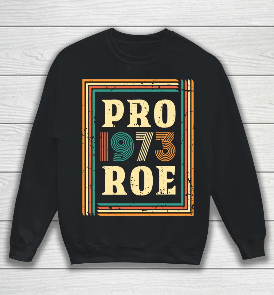 Pro Roe 1973 T Shirt Women Vintage Pro 1973 Roe Sweatshirt