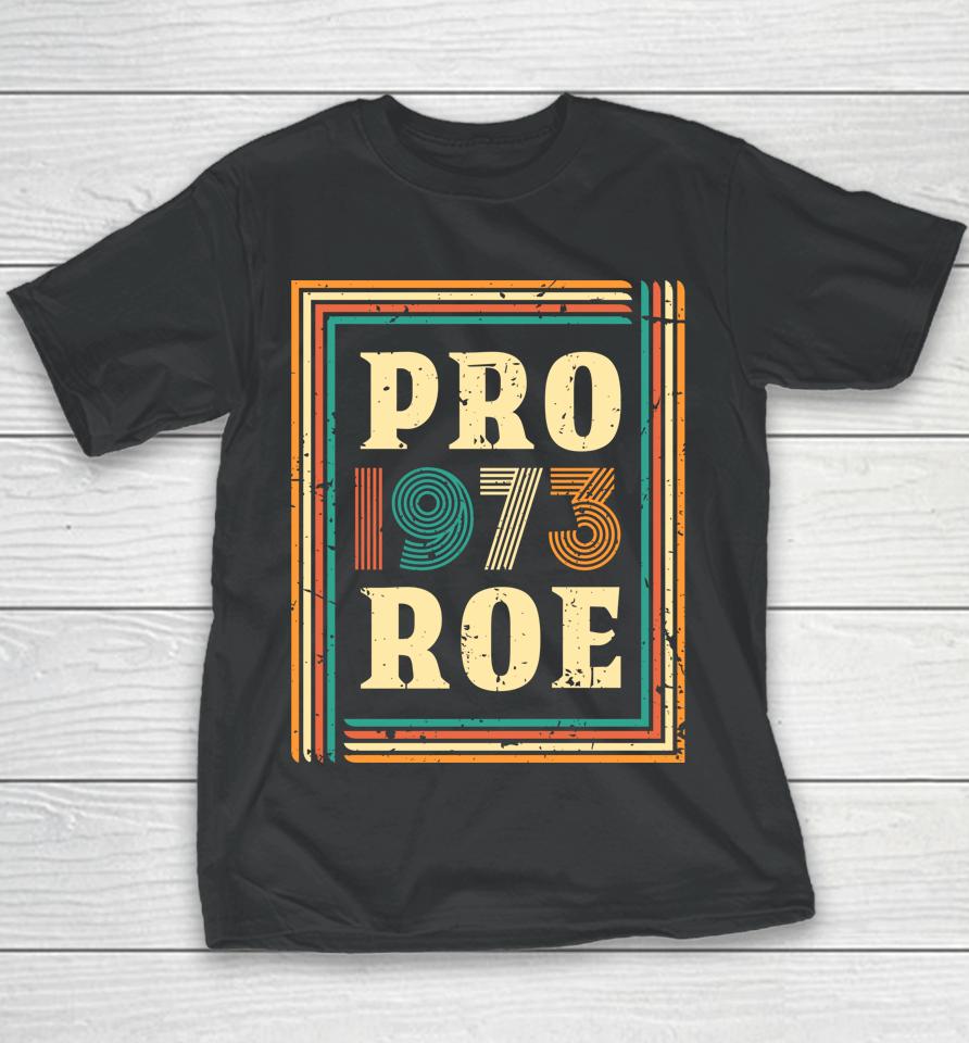 Pro Roe 1973 T Shirt Women Vintage Pro 1973 Roe Youth T-Shirt
