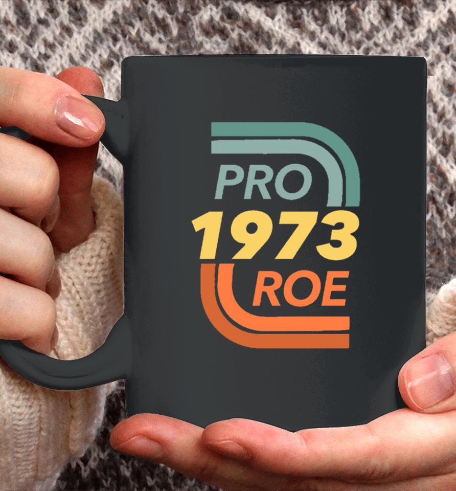 Pro Roe Vs. Wade Abortion Rights Reproductive Rights Coffee Mug