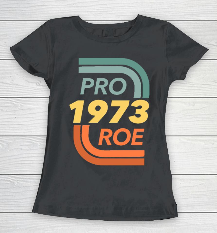 Pro Roe Vs. Wade Abortion Rights Reproductive Rights Women T-Shirt