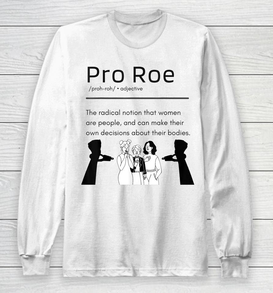 Pro Roe Women's Rights Support Long Sleeve T-Shirt