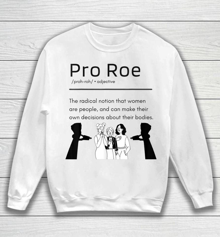 Pro Roe Women's Rights Support Sweatshirt
