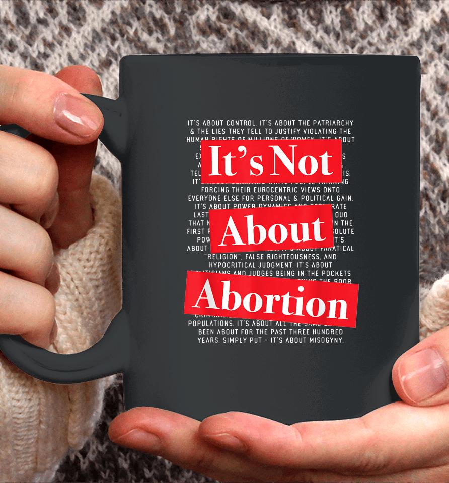 Pro Women's Rights Choice It's Not About Abortion Coffee Mug