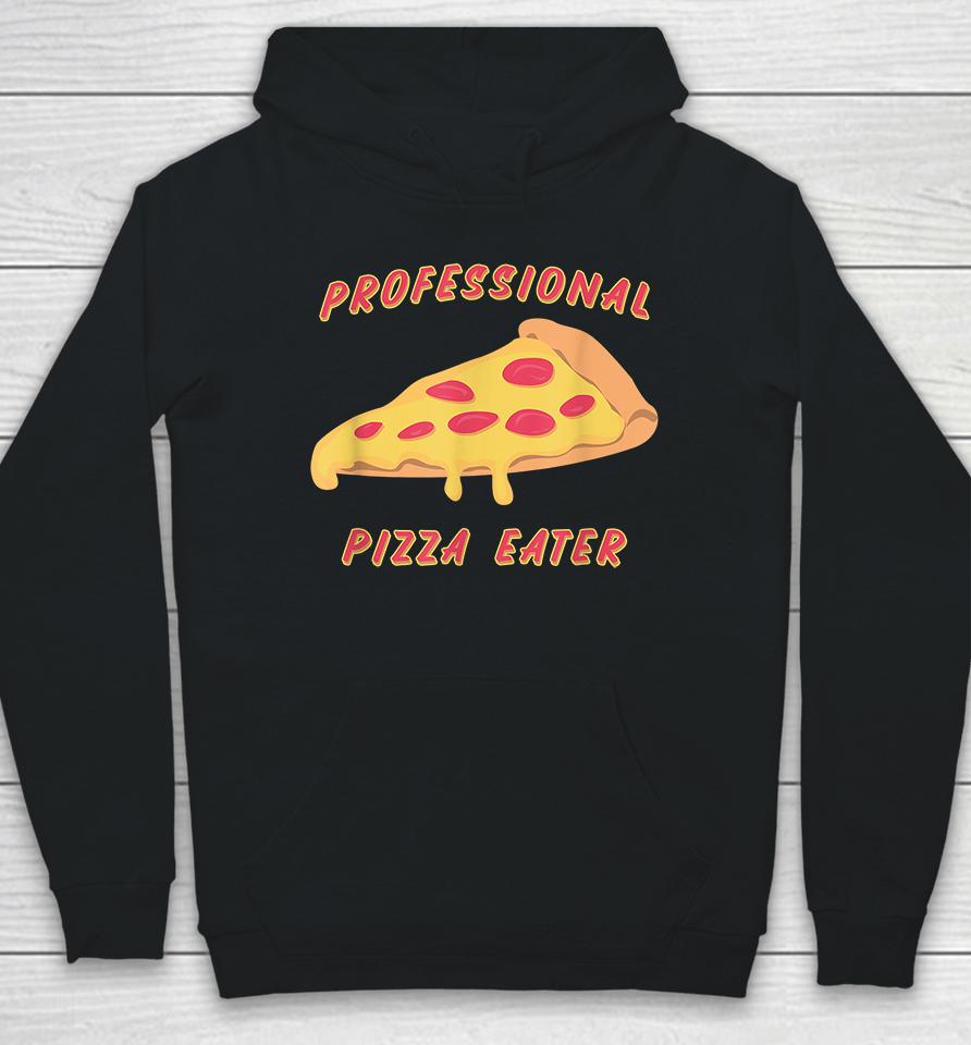 Professional Pizza Eater Hoodie