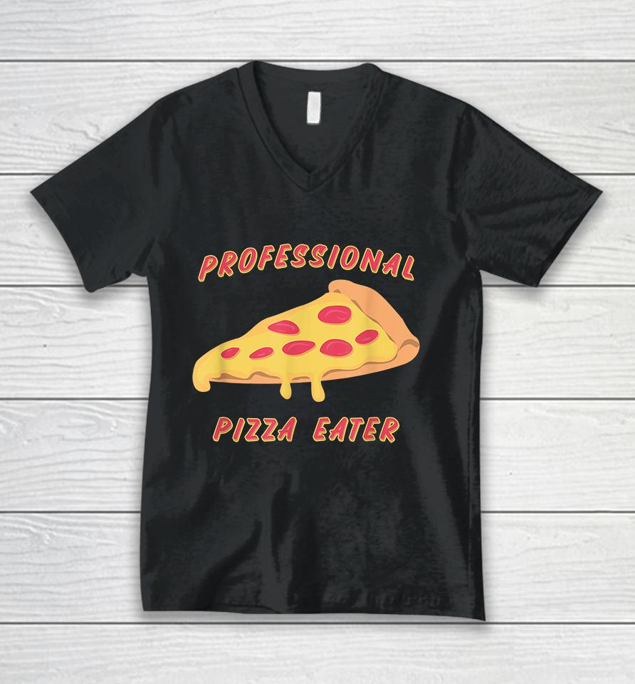 Professional Pizza Eater Unisex V-Neck T-Shirt