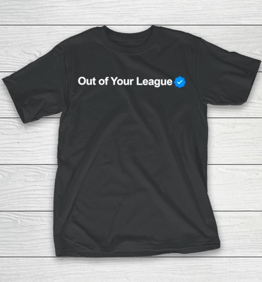 Profile Out Of Your League Youth T-Shirt