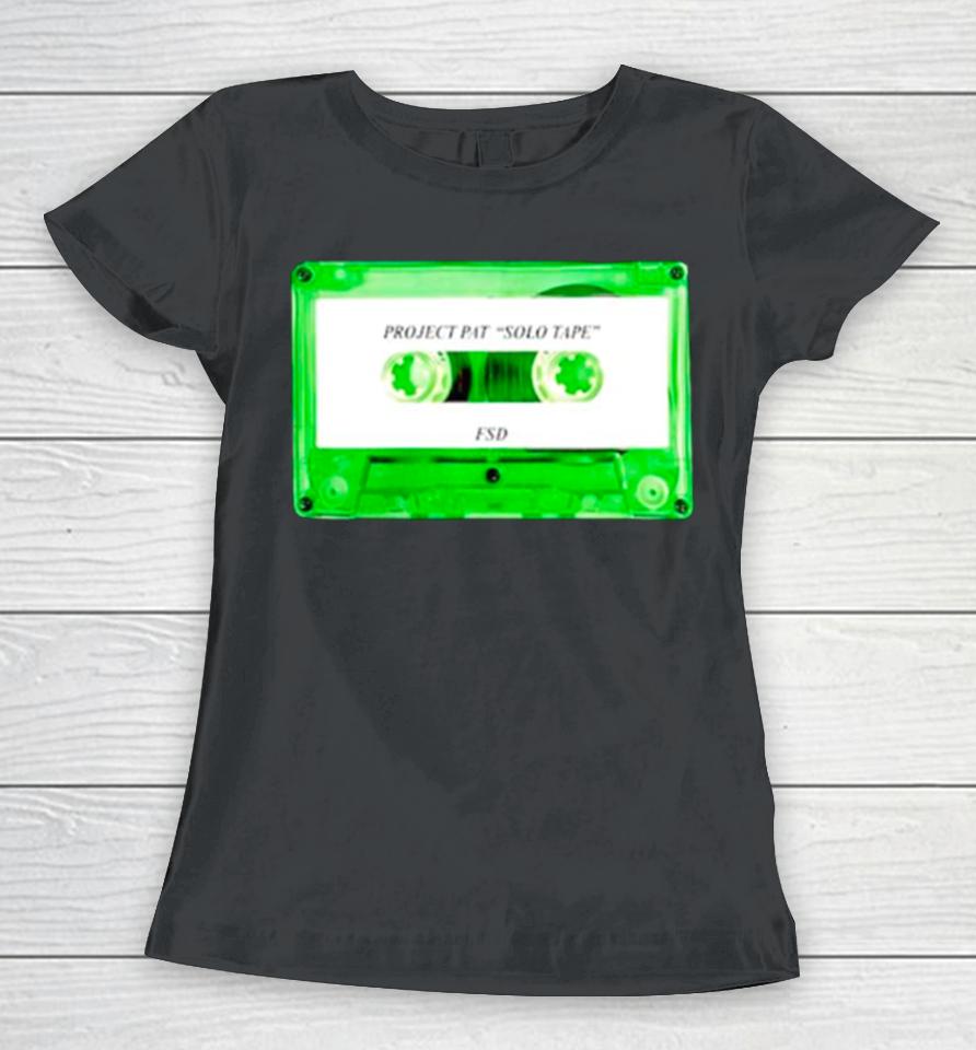 Project Pat And Fsd Solo Tape Women T-Shirt