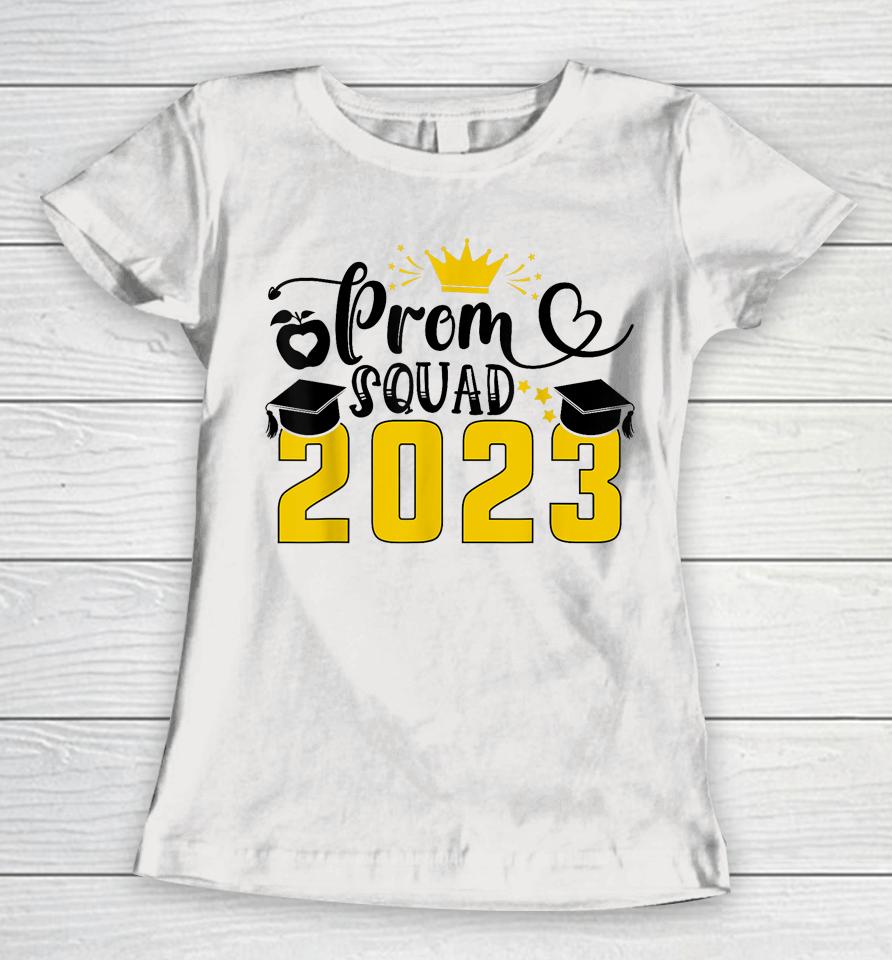 Prom Squad Senior 2023 Prom Graduation Matching Party Women T-Shirt