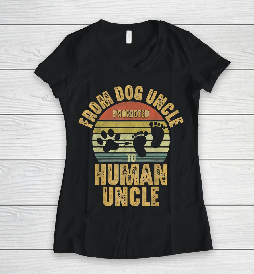 Promoted From Dog Uncle To Human Uncle Women V-Neck T-Shirt